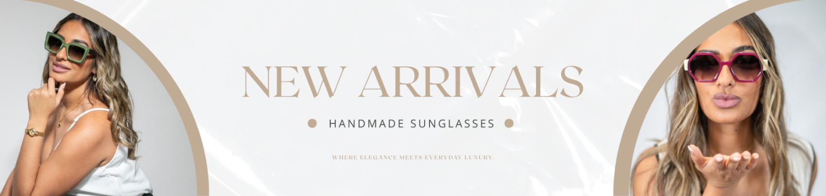 Advertisement for new arrivals of handmade sunglasses with a model wearing sunglasses.
